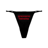 Introverted and Perverted Women's Thong Underwear
